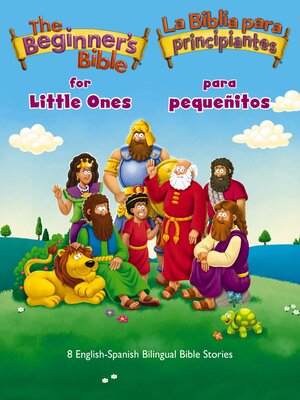 cover image of The Beginner's Bible for Little Ones / La Biblia para principiantes para pequeñitos